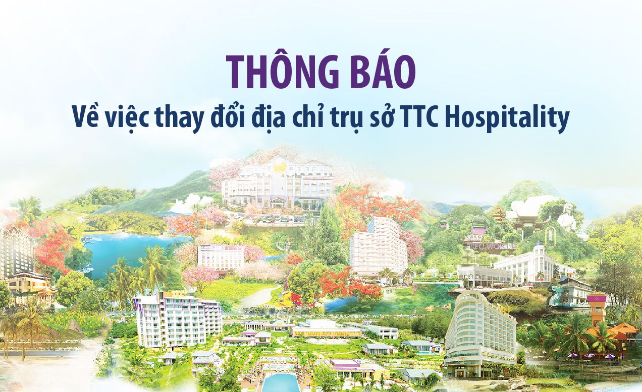 Thông báo về việc việc thay đổi địa chỉ trụ sở hành chính TTC Hospitality
