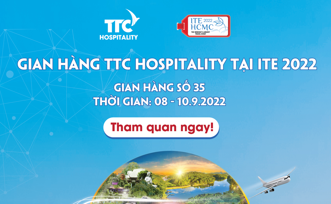 [ITE HCMC 2022] Sự trở lại của TTC Hospitality tại Hội chợ du lịch quốc tế thường niên 